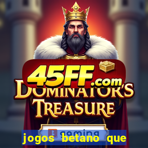 jogos betano que mais pagam